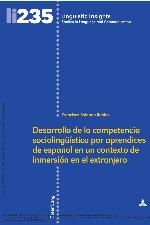 Desarrollo de la Competencia Socioling��stica Por Aprendices de Espa�ol En Un Contexto de Inmersi�n En El Extranjero