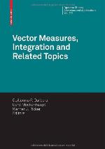 Vector Measures, Integration And Related Topics (Operator Theory