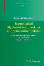 Homological Algebra of Semimodules and Semicontramodules