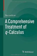 A Comprehensive Treatment of Q-Calculus