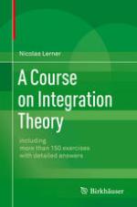 A course on integration theory : including more than 150 exercises with detailed answers