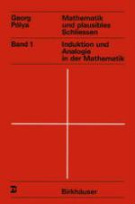 Mathematik und plausibles Schliessen Band 1 Induktion und Analogie in der Mathematik