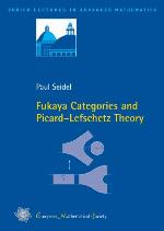 Fukaya Categories and Picard-Lefschetz Theory (Zurich Lectures in Advanced Mathematics)