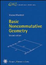 Basic Noncommutative Geometry (EMS Series of Lectures in Mathematics)