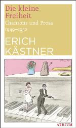 Die kleine Freiheit Chansons und Prosa 1949 - 1952