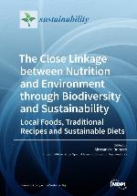 The close linkage between nutrition and environment through biodiversity and sustainability : local foods, traditional recipes and sustainable diets