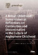 A British Childhood? Some Historical Reflections on Continuities and Discontinuities in the Culture of Anglophone Childhood.