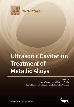 Ultrasonic cavitation treatment of metallic alloys