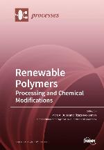 Renewable polymers: processing and chemical modifications : processing and chemical modifications