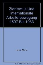 Zionismus Und Internationale Arbeiterbewegung 1897 Bis 1933 (German Edition)