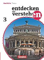Entdecken und Verstehen 3. Von der Französischen Revolution bis zum Ersten Weltkrieg [Hauptbd.]. / Hrsg. von Hans-Gert Oomen. Bearb. von Thomas Berger-v. d. Heide ...