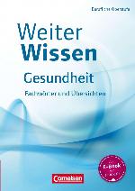 Weiter Wissen - Gesundheit Fachwörter und Übersichten ; [berufliche Oberstufe]