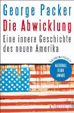 Die Abwicklung Eine innere Geschichte des neuen Amerika