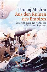 Aus den Ruinen des Empires Die Revolte gegen den Westen und der Wiederaufstieg Asiens
