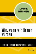 Wie, wenn wir ärmer würden oder die Heimkehr des verlorenen Sohnes