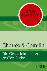 Charles & Camilla Die Geschichte einer großen Liebe