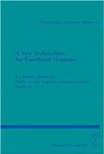 A New Architecture For Functional Grammar (Functional Grammar Series)