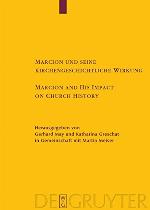 Marcion Und Seine Kirchengerschichtliche Wirkungmarcion And His Impact On Church History (Texte Und Untersuchungen Zur Geschichte Der Altchristlichen) (German Edition)