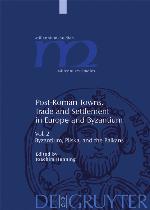 Post Roman Towns, Trade And Settlement In Europe And Byzantium