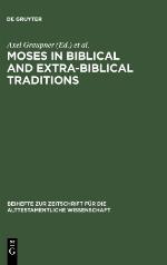 Moses In Biblical And Extra Biblical Traditions (Beiheft Zur Zeitschrift Fur Die Alttestamentliche Wissenschaft 372) (Beihefte Zur Zeitschrift Fur Die Alttestamentliche Wissenschaft)