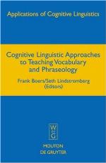 Cognitive Linguistic Approaches to Teaching Vocabulary and Phraseology