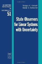 State Observers For Linear Systems With Uncertainty (De Gruyter Expositions In Mathematics)