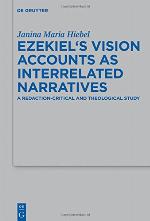 Ezekiel's Vision Accounts as Interrelated Narratives A Redaction-Critical and Theological Study
