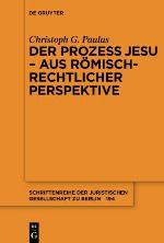 Der Prozess Jesu - Aus Romisch-Rechtlicher Perspektive