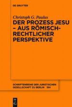 Der Prozess Jesu - Aus R�misch-Rechtlicher Perspektive