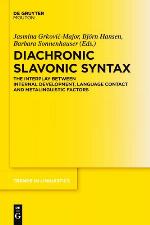 Diachronic slavonic syntax : the interplay between internal development, language contact and metalinguistic factors