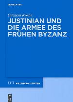 Justinian Und Die Armee Des Fr�hen Byzanz