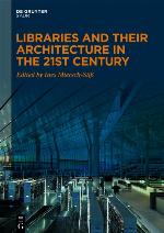 Libraries and Their Architecture in the 21st Century