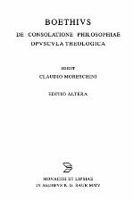 de Consolatione Philosophiae. Opuscula Theologica