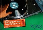 Pons Wörterbuch der Jugendsprache : Deutsch-Englisch/Französich/Spanisch