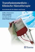 Transfusionsmedizin - klinische Hämotherapie Kurzlehrbuch für Klinik und Praxis ; 54 Tabellen