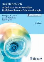 Kurzlehrbuch Anästhesie, Intensivmedizin, Nofallmedizin und Schmerztherapie