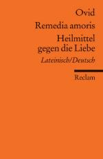 Remedia amoris / Heilmittel gegen die Liebe