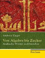 Von Algebra bis Zucker : arabische Wörter im Deutschen