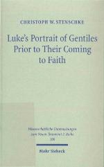 Luke's Portrait Of Gentiles Prior To Their Coming To Faith (Wissenschaftliche Untersuchungen Zum Neuen Testament 2. Reihe 108)
