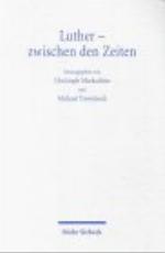 Luther - Zwischen den Zeiten