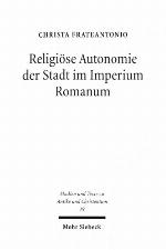 Religiose Autonomie Der Stadt Im Imperium Romanum