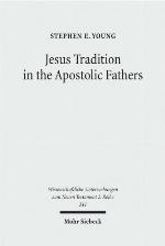 Jesus Tradition in the Apostolic Fathers
