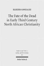 The Fate of the Dead in Early Third Century North African Christianity