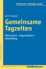 Gemeinsame Tagzeiten Motivation - Organisation - Gestaltung