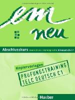 em neu Niveaustufe C1. Abschlusskurs. Kopiervorlagen. Prüfungstraining telc Deutsch CD. Hörverstehen