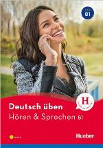 Deutsch üben Hören &amp; Sprechen B1