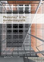 Photoshop in der Architekturgrafik