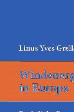 Windenergienutzung in Europa : rechtliche Fragestellungen rund um die Errichtung und den Betrieb von Windenergieanlagen