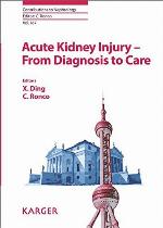 Acute Kidney Injury - From Diagnosis to Care (Contributions to Nephrology, Vol. 187)