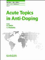 Acute Topics in Anti-Doping (Medicine and Sport Science, Vol. 62)